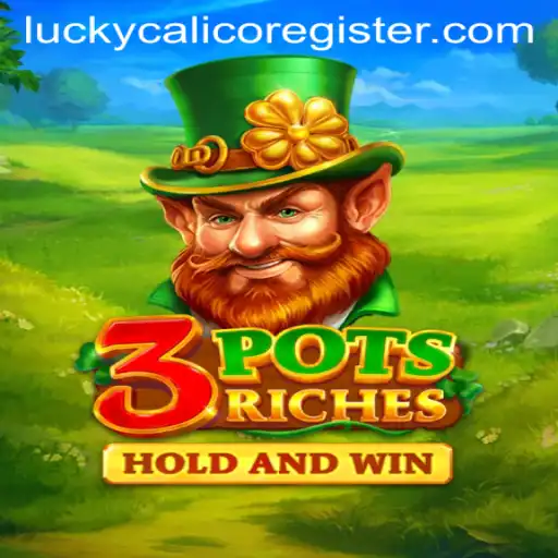 Unlock the Thrills of 3potsRiches: The Alluring World of LuckyCalico